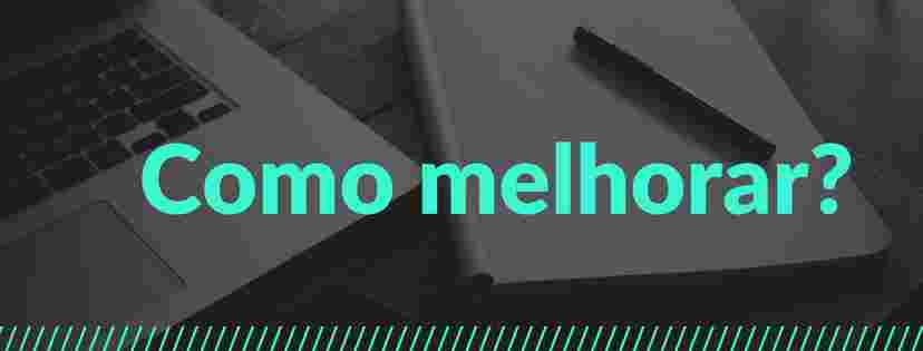 como melhorar