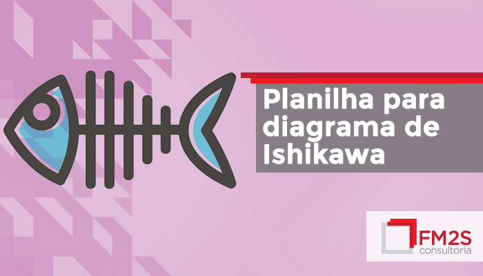 Planilha para Elaborar um Diagrama de Ishikawa