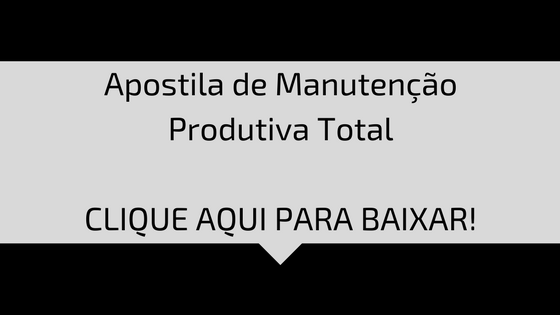 Apostila de Manutenção Produtiva Total Apostila de Manutenção Produtiva Total - TPM